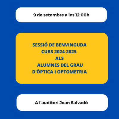 Sessió d'acollida dels nous estudiants del Grau en Òptica i Optometria 2024-2025