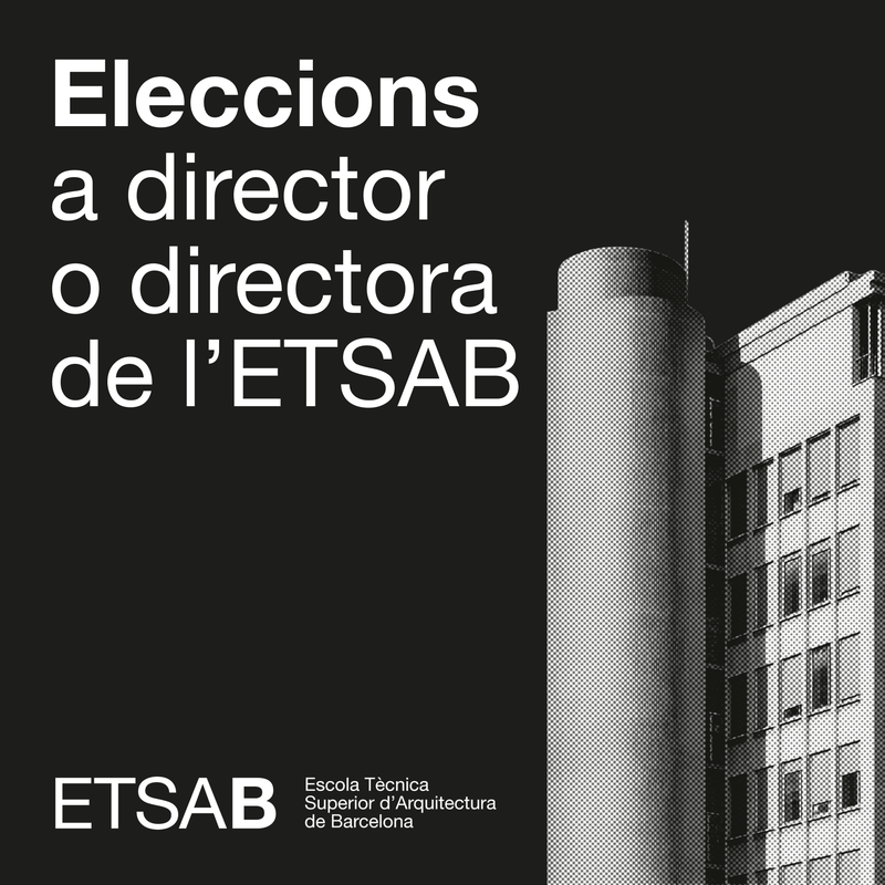 Eleccions Direcció ETSAB 2025 Eleccions Direcció ETSAB 2025
